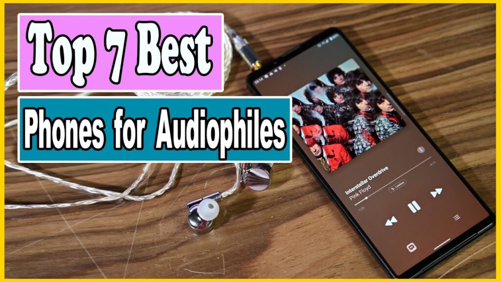 Top Smartphones for Music Lovers with Superior Audio Quality